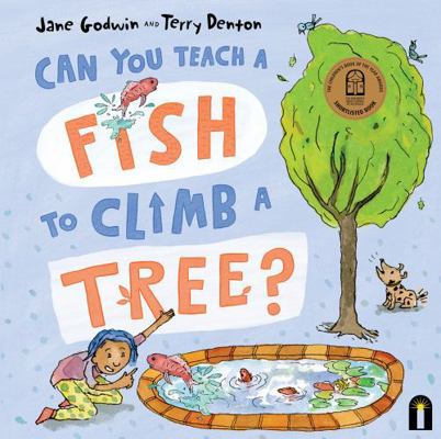Can You Teach a Fish to Climb a Tree? 1760508667 Book Cover