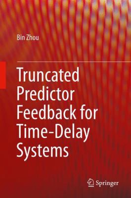 Truncated Predictor Feedback for Time-Delay Sys... 3642542050 Book Cover