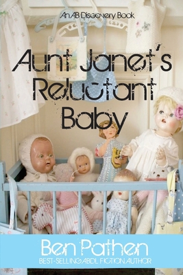 Aunt Janet's Reluctant Baby B0851MXWX3 Book Cover