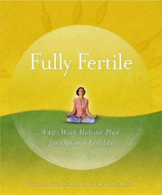 Fully Fertile: A 12-Week Holistic Plan for Opti... 1844091244 Book Cover
