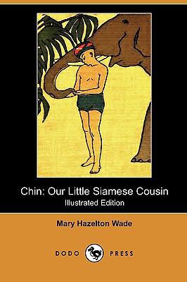Chin: Our Little Siamese Cousin 1409989720 Book Cover