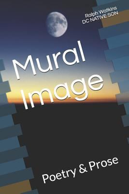 Mural Image: Poetry & Prose 1790941105 Book Cover