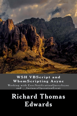 WSH VBScript and WbemScripting Async: Working w... 1722333510 Book Cover
