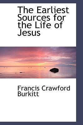 The Earliest Sources for the Life of Jesus 0554491850 Book Cover