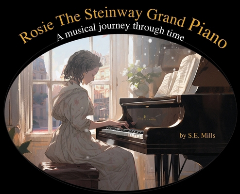 Rosie The Steinway Grand Piano: A musical journ... 1966155115 Book Cover