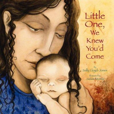 Little One, We Knew You'd Come 0316523917 Book Cover
