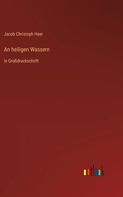 An heiligen Wassern: in Großdruckschrift [German] 3368475673 Book Cover
