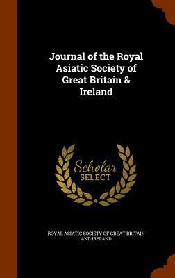Journal of the Royal Asiatic Society of Great B... 1343543541 Book Cover