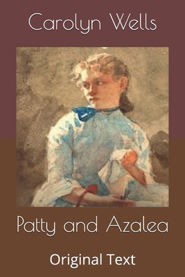 Patty and Azalea: Original Text B086BK3RD3 Book Cover