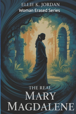 The Real Mary Magdalene B0GZJX1YTV Book Cover