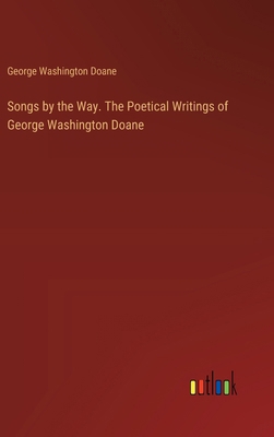 Songs by the Way. The Poetical Writings of Geor... 3385394465 Book Cover