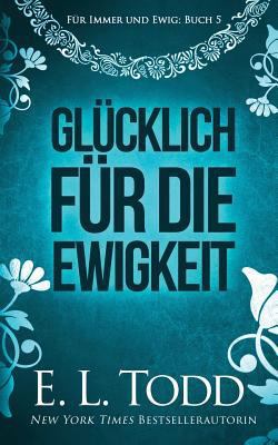 Glücklich Für Die Ewigkeit [German] 1794060057 Book Cover