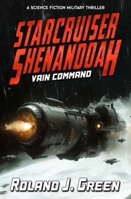 Starcruiser Shenandoah: Vain Command - Book 4 1635296439 Book Cover