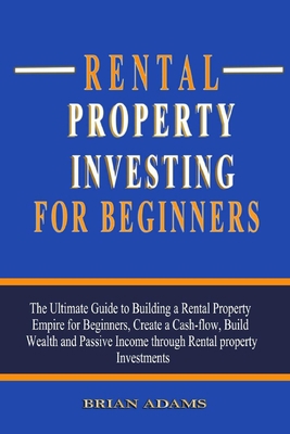Rental Property Investing For Beginners: The Ul... B08NDZ1GNV Book Cover