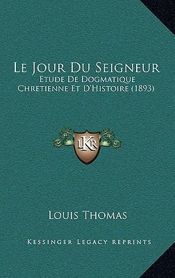 Le Jour Du Seigneur: Etude De Dogmatique Chreti... [French] 1167864085 Book Cover