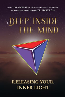 Deep Inside the Mind: Releasing Your Inner Light 1734890614 Book Cover