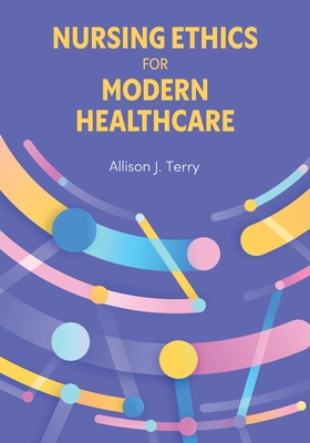 Nursing Ethics for Modern Healthcare B0GX1CNM7Q Book Cover