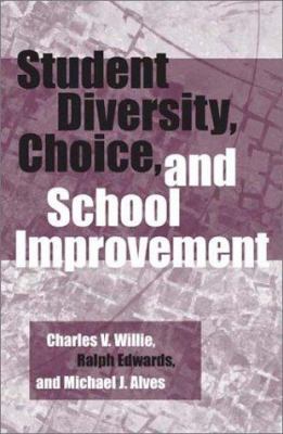 Student Diversity, Choice, and School Improvement 0897898486 Book Cover