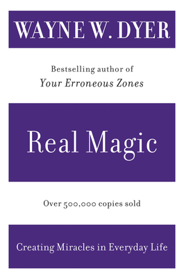 Real Magic: Creating Miracles in Everyday Life 0060935820 Book Cover