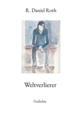 Weltverlierer: Gedichte [German] 3758310075 Book Cover