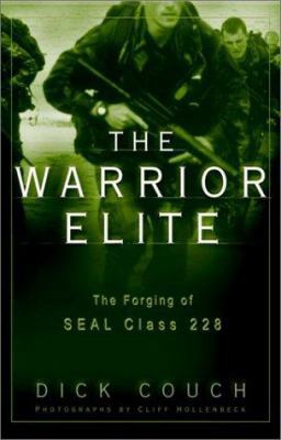 The Warrior Elite: The Forging of Seal Class 228 0609607103 Book Cover