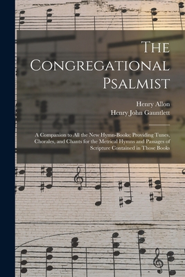 The Congregational Psalmist: a Companion to All... 1013767470 Book Cover