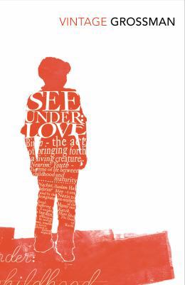 See Under - Love. David Grossman 0099541599 Book Cover