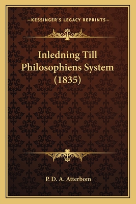 Inledning Till Philosophiens System (1835) [Swedish] 1166700380 Book Cover