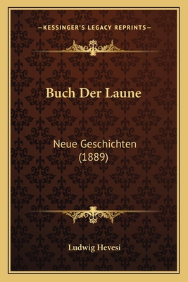 Buch Der Laune: Neue Geschichten (1889) [German] 1167654447 Book Cover