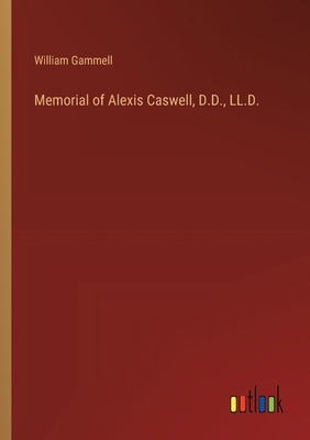 Memorial of Alexis Caswell, D.D., LL.D. 3368636960 Book Cover