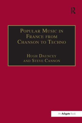 Popular Music in France from Chanson to Techno:... 1138277371 Book Cover