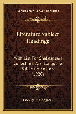 Literature Subject Headings: With List For Shak... 1165416182 Book Cover