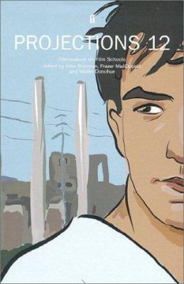 Projections 12: Filmmakers on Film Schools 0571206948 Book Cover
