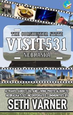 Visit531Nebraska : A Guide to Nebraska's 531 Incorporated Communities