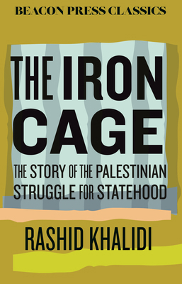 The Iron Cage: The Story of the Palestinian Str... 0807024155 Book Cover
