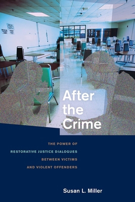 After the Crime: The Power of Restorative Justi... 0814795536 Book Cover