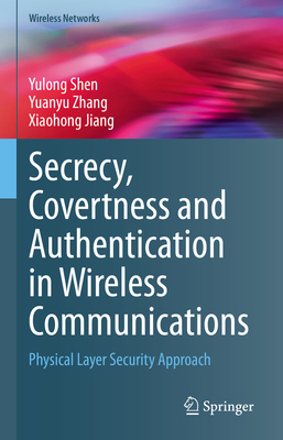 Secrecy, Covertness and Authentication in Wirel... 3031384644 Book Cover