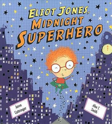 Eliot Jones, Midnight Superhero 1407105280 Book Cover