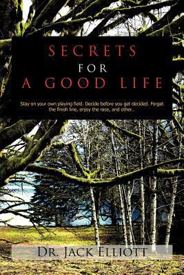 Secrets for a Good Life: Stay on your own playi... 1456796518 Book Cover