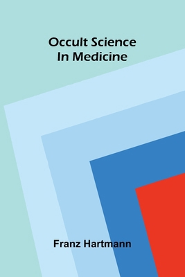 Occult science in medicine 9374599414 Book Cover