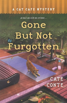 Gone But Not Furgotten: A Cat Cafe Mystery 1250429269 Book Cover