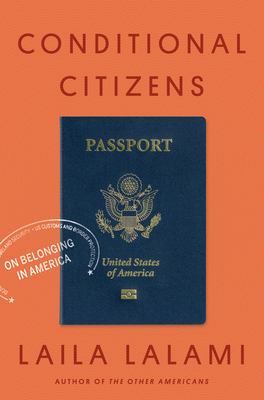 Conditional Citizens: On Belonging in America 1524747165 Book Cover