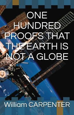 One Hundred Proofs That the Earth Is Not a Globe 1717721915 Book Cover