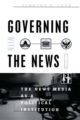 Governing with the News, Second Edition: The Ne... 0226115038 Book Cover