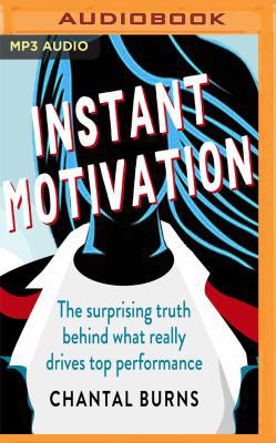 Instant Motivation: The Surprising Truth Behind... 1543685617 Book Cover