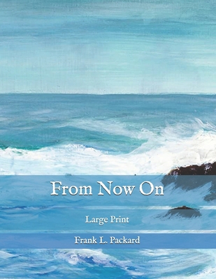 From Now On: Large Print [Large Print]            Book Cover