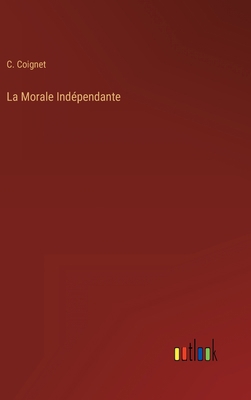 La Morale Indépendante [French] 3368201131 Book Cover