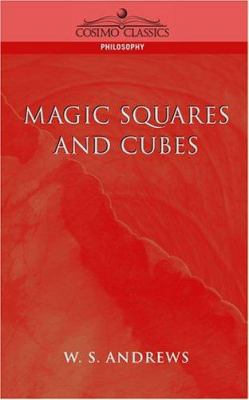 Magic Squares and Cubes 1596050373 Book Cover