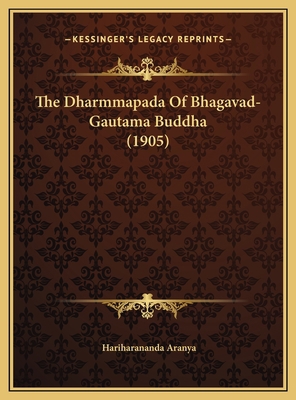 The Dharmmapada Of Bhagavad-Gautama Buddha (1905) 1169627080 Book Cover