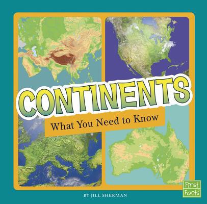 Continents: What You Need to Know 1515781100 Book Cover